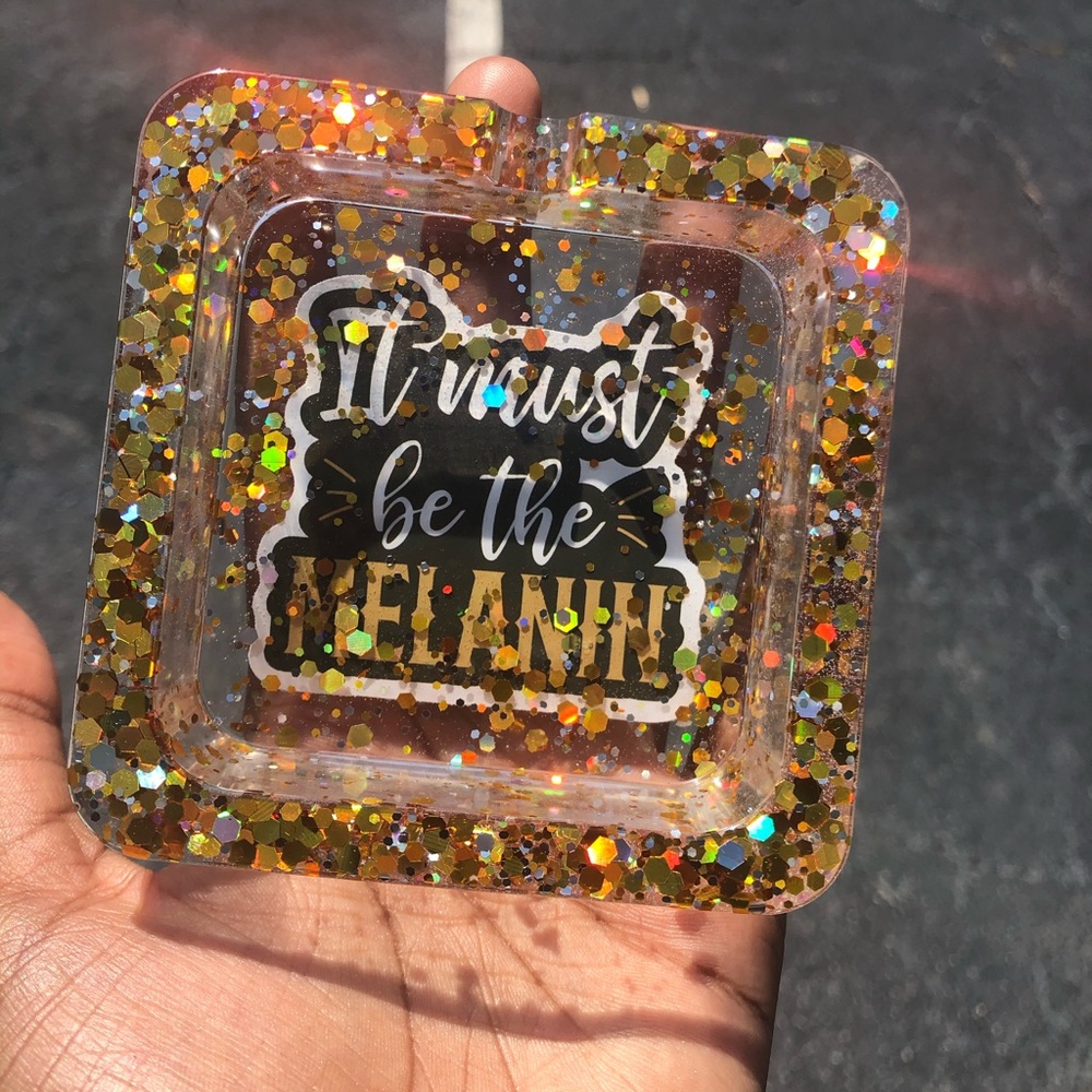 “It must be the Melanin” Ashtray
